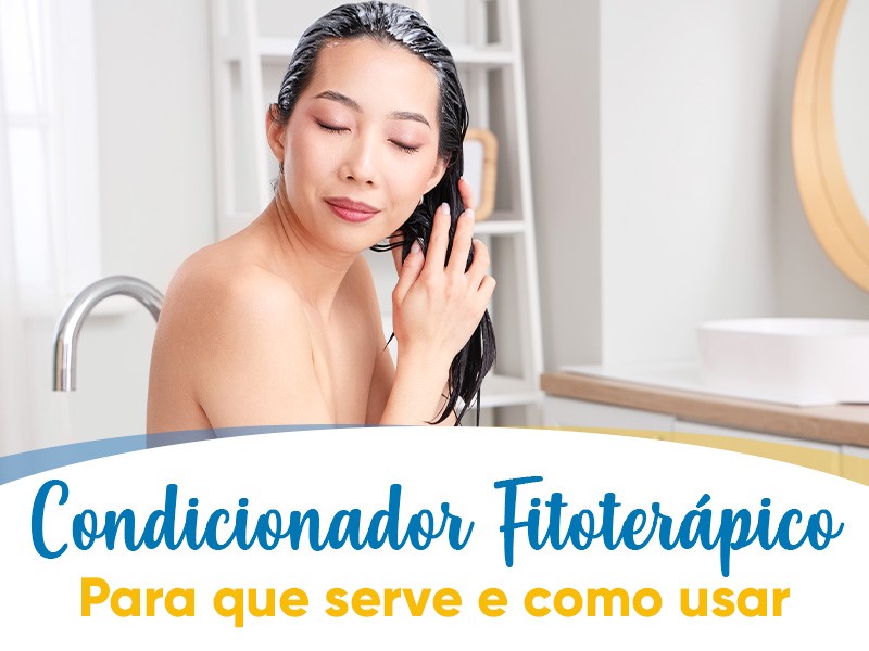 Condicionador fitoter�pico: para que serve e como usar